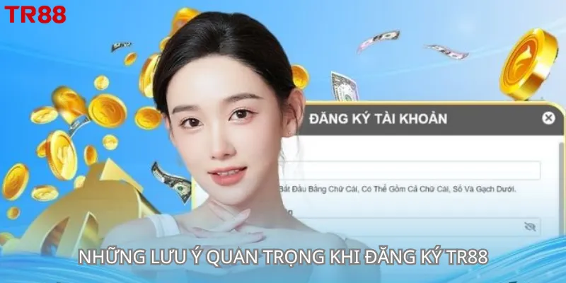 Những lưu ý quan trong khi đăng ký Tr88