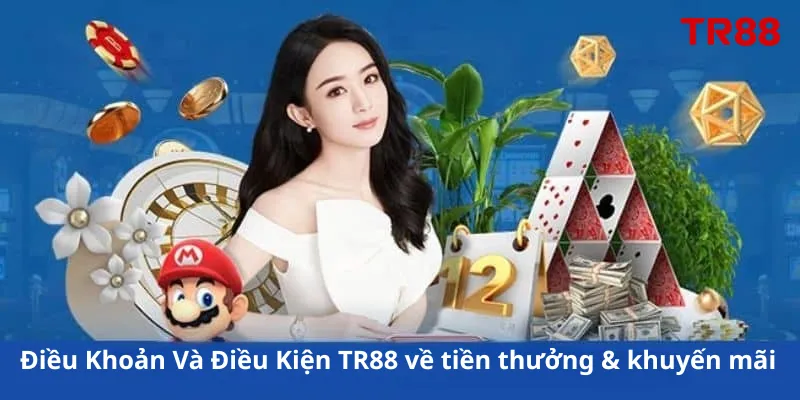 Điều Khoản Và Điều Kiện TR88 về tiền thưởng & khuyến mãi